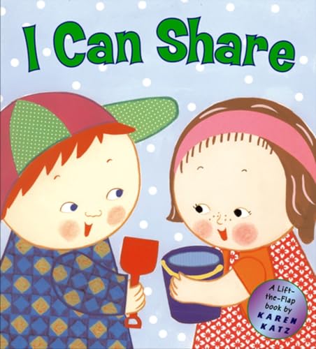I Can Share: A Lift-the-Flap Book (Karen Katz Lift-the-Flap Books