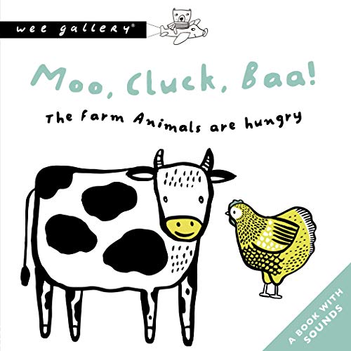 Moo, Cluck, Baa! The Farm Animals Are Hungry: A Book with Sounds (Wee ...