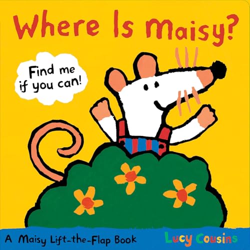 Where Is Maisy?: A Maisy Lift-the-Flap Book (Hide-and-Seek with