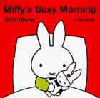 Miffy's Busy Morning: A Flip Book｜mi:te[ミーテ]