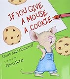 If You Give a Mouse a Cookie (If You Give...)