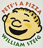 Pete's a Pizza: A Playful Story About a Father and Son's Silly Game of Kneading a Boy into Dough