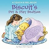 Biscuit's Pet & Play Bedtime: A Touch & Feel Book