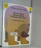 Brown Bear, Brown Bear, What Do You See?