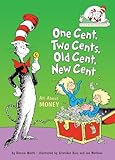 One Cent, Two Cents, Old Cent, New Cent: All About Money: All About Money (The Cat in the Hat's Learning Library)