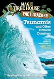Tsunamis and Other Natural Disasters: A Nonfiction Companion to Magic Tree House #28: High Tide in Hawaii (Magic Tree House Fact Tracker)