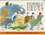 GOBBLE, GROWL, GRUNT