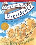 So You Want to Be President?: The Revised and Updated Edition
