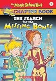 The Search for the Missing Bones (The Magic School Bus, 2)