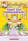 Paws Off, Cheddarface! (Geronimo Stilton, 6)