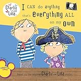 I Can Do Anything That's Everything All On My Own (Charlie and Lola)