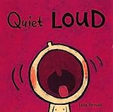 Quiet Loud (Leslie Patricelli Board Books)