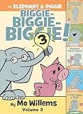 An Elephant & Piggie Biggie! Volume 3 (An Elephant and Piggie Book)