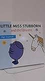 Little Miss Stubborn and the Unicorn (Mr. Men & Little Miss Magic)