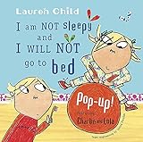 I Am Not Sleepy and I Will Not Go to Bed (Charlie and Lola)