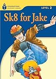 Sk8 for Jake (Foundations Reading Library Level 2)