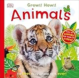 Growl! Howl! Animals: The Best Noisy Animal Book Ever!