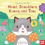 Head, Shoulders, Knees, and Toes: (A Classic Nursery Rhyme Board Book with Interactive Sliders and QR Code for Instrumental and Vocal Versions - For Babies and Toddlers) (Sing Along with Me!)