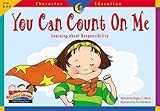 You Can Count on Me: Learning About Responsibility (Character Education Readers)