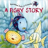 A Fishy Story: Rainbow Fish & Friends