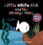 Little White Fish and the Strange Thing