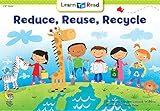 Reduce, Reuse, Recycle (Learn to Read)