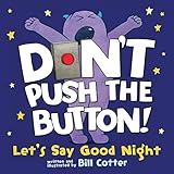 Don't Push the Button!: Let's Say Good Night