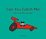 Can You Catch Me? Tutu and the Vehicles