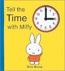 Tell the Time with Miffy (英語で楽しむミッフィーの絵本 1)