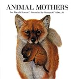 どうぶつのおかあさん・英語版―ANIMAL MOTHERS (こどものともファースト・イングリッシュ・ブック)
