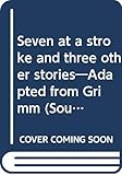 Seven at a stroke and three other stories―Adapted from Grimm (Sounds in kiddyland (Series14))